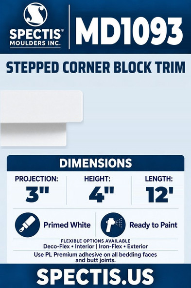 Spectis MD1093 stepped corner block trim, section and side profile. 3 inch projection, 4 inch height, 12 foot length. Use PL Premium adhesive. Flexible options: Deco-Flex for interior use; Iron-Flex for exterior use.