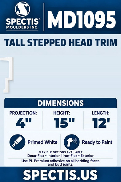 Spectis MD1095 tall stepped head trim, section and side profile. 4 inch projection, 15 inch height, 12 foot length. Use PL Premium adhesive. Flexible options: Deco-Flex for interior use; Iron-Flex for exterior use.