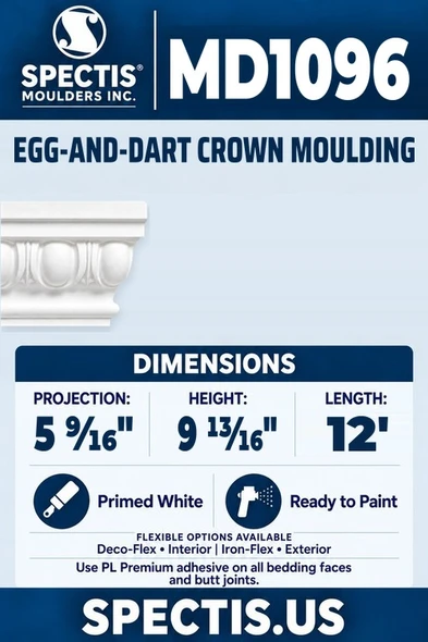 Spectis MD1096 egg-and-dart crown moulding, section and side profile. 5 9⁄16 inch projection, 9 13⁄16 inch height, 12 foot length. Use PL Premium adhesive. Flexible options: Deco-Flex for interior use; Iron-Flex for exterior use.
