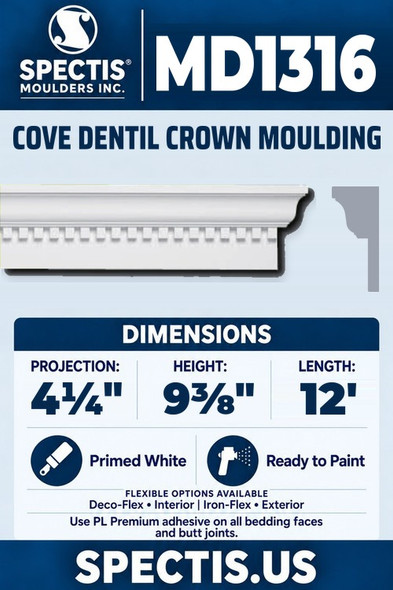 Spectis MD1316 cove dentil crown moulding, section and side profile. 4¼ inch projection, 9⅜ inch height, 12 foot length. Use PL Premium adhesive. Flexible options: Deco-Flex for interior use; Iron-Flex for exterior use.