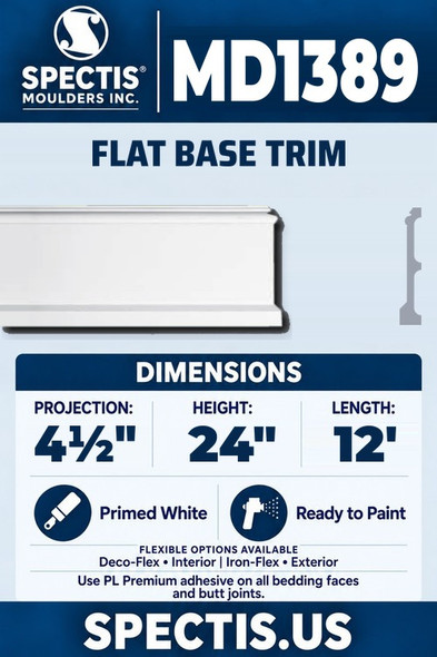 Spectis MD1389 flat base trim, section and side profile. 4½ inch projection, 24 inch height, 12 foot length. Use PL Premium adhesive. Flexible options: Deco-Flex for interior use; Iron-Flex for exterior use.