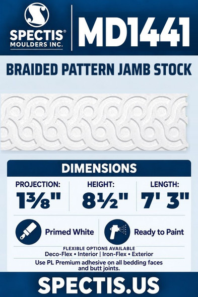 Spectis MD1441 braided pattern jamb stock, section and side profile. 1⅜ inch projection, 8½ inch height, 7 foot 3 inch length. Use PL Premium adhesive. Flexible options: Deco-Flex for interior use; Iron-Flex for exterior use.