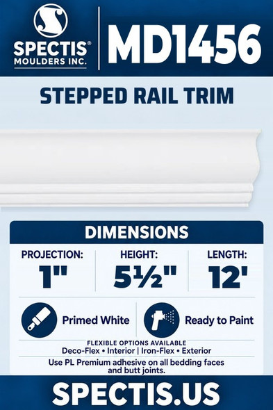 Spectis MD1456 stepped rail trim, section and side profile. 1 inch projection, 5½ inch height, 12 foot length. Use PL Premium adhesive. Flexible options: Deco-Flex for interior use; Iron-Flex for exterior use.