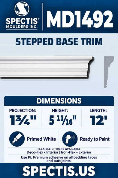 Spectis MD1492 stepped base trim, section and side profile. 1¾ inch projection, 5 11⁄16 inch height, 12 foot length. Use PL Premium adhesive. Flexible options: Deco-Flex for interior use; Iron-Flex for exterior use.