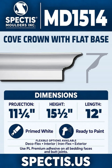 Spectis MD1514 cove crown with flat base, section and side profile. 11¼ inch projection, 15½ inch height, 12 foot length. Use PL Premium adhesive. Flexible options: Deco-Flex for interior use; Iron-Flex for exterior use.