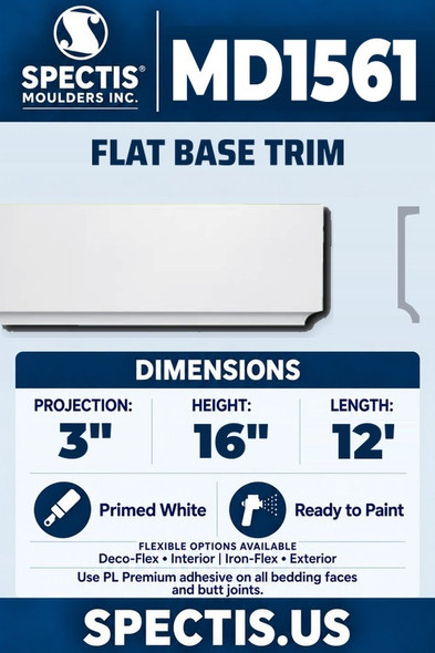 Spectis MD1561 flat base trim, section and side profile. 3 inch projection, 16 inch height, 12 foot length. Use PL Premium adhesive. Flexible options: Deco-Flex for interior use; Iron-Flex for exterior use.