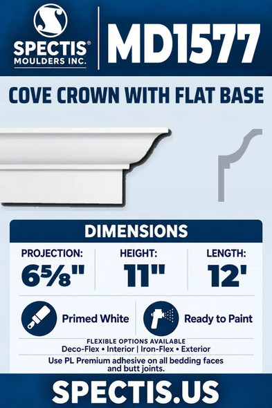 Spectis MD1577 cove crown with flat base, section and side profile. 6⅝ inch projection, 11 inch height, 12 foot length. Use PL Premium adhesive. Flexible options: Deco-Flex for interior use; Iron-Flex for exterior use.