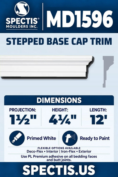 Spectis MD1596 stepped base cap trim, section and side profile. 1½ inch projection, 4¼ inch height, 12 foot length. Use PL Premium adhesive. Flexible options: Deco-Flex for interior use; Iron-Flex for exterior use.