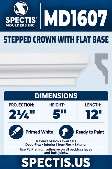 Spectis MD1607 stepped crown with flat base, section and side profile. 2¼ inch projection, 5 inch height, 12 foot length. Use PL Premium adhesive. Flexible options: Deco-Flex for interior use; Iron-Flex for exterior use.