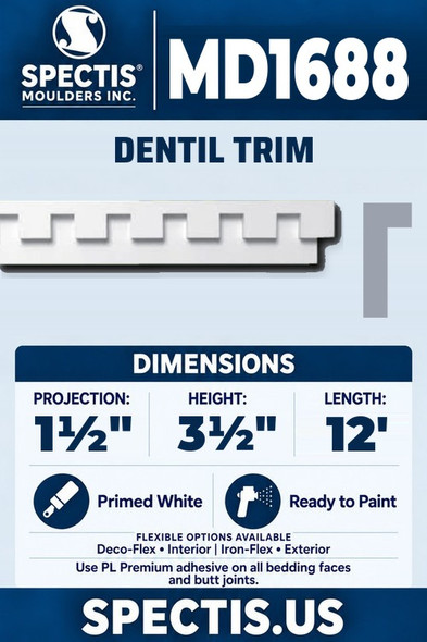 Spectis MD1688 dentil trim, section and side profile. 1½ inch projection, 3½ inch height, 12 foot length. Use PL Premium adhesive. Flexible options: Deco-Flex for interior use; Iron-Flex for exterior use.