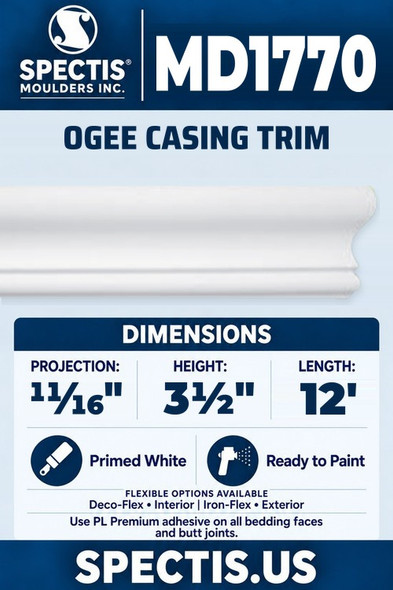 Spectis MD1770 ogee casing trim, section and side profile. 11⁄16 inch projection, 3½ inch height, 12 foot length. Use PL Premium adhesive. Flexible options: Deco-Flex for interior use; Iron-Flex for exterior use.