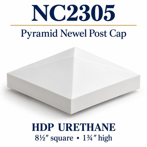 NC2305 Pyramid HDP Urethane Newel Cap – 8½″ × 1¾″ H