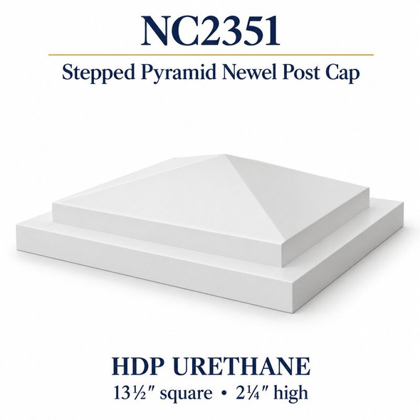 NC2351 Stepped Pyramid HDP Urethane Newel Cap – 13½″ × 2¼″ H