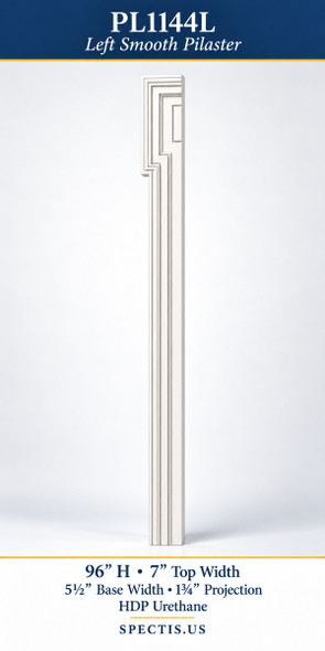 PL1144L Left Smooth HDP Urethane Pilaster – 96″ H, 7″ top width, 5½″ base width, 1¾″ projection