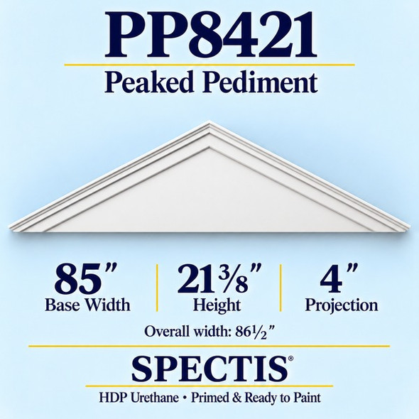 PP8421 Peaked Pediment – 85 inch base width, 21 3/8 inch height, 4 inch projection – HDP urethane