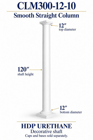 CLM300-12-10 Smooth Straight Decorative Column – 12″ diameter × 120″ shaft – HDP urethane