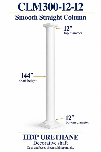 CLM300-12-12 Smooth Straight Decorative Column – 12″ diameter × 144″ shaft – HDP urethane