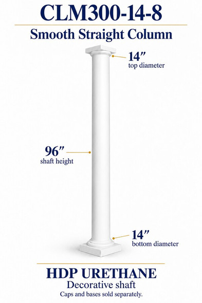 CLM300-14-8 Smooth Straight Decorative Column – 14″ diameter × 96″ shaft – HDP urethane