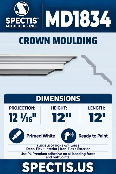 Spectis MD1834 crown moulding, section and side profile. 12 1⁄16 inch projection, 12 inch height, 12 foot length. Use PL Premium adhesive. Flexible options: Deco-Flex for interior use; Iron-Flex for exterior use.