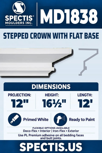 Spectis MD1838 stepped crown with flat base, section and side profile. 12 inch projection, 16½ inch height, 12 foot length. Use PL Premium adhesive. Flexible options: Deco-Flex for interior use; Iron-Flex for exterior use.