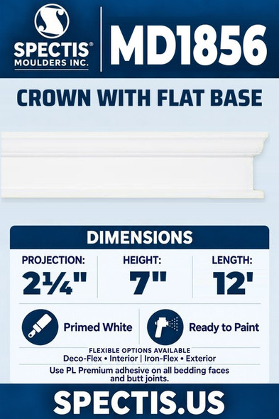 Spectis MD1856 crown with flat base, section and side profile. 2¼ inch projection, 7 inch height, 12 foot length. Use PL Premium adhesive. Flexible options: Deco-Flex for interior use; Iron-Flex for exterior use.