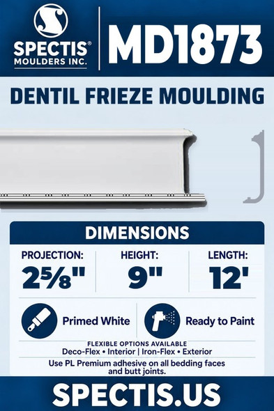 Spectis MD1873 dentil frieze moulding, section and side profile. 2⅝ inch projection, 9 inch height, 12 foot length. Use PL Premium adhesive. Flexible options: Deco-Flex for interior use; Iron-Flex for exterior use.