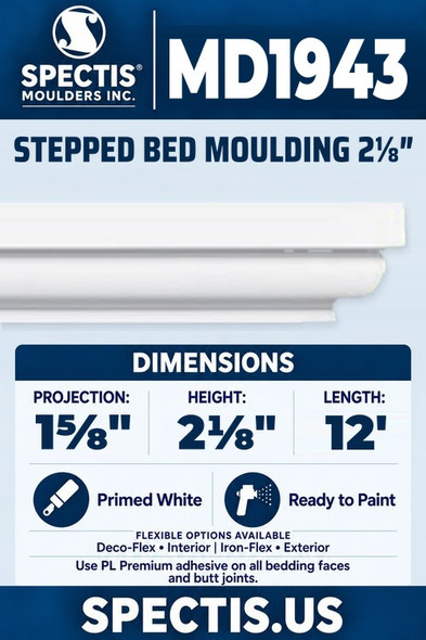 Spectis MD1943 stepped bed moulding 2⅛, section and side profile. 1⅝ inch projection, 2⅛ inch height, 12 foot length. Use PL Premium adhesive. Flexible options: Deco-Flex for interior use; Iron-Flex for exterior use.