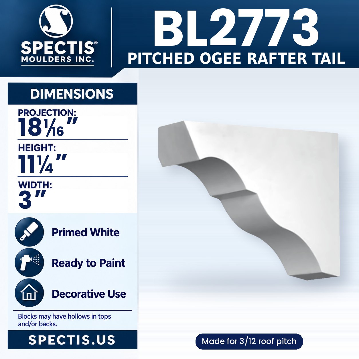 BL2773 Pitched Ogee Rafter Tail 3/12 Pitch 3"W x 11.25"H x 18.0625"P
