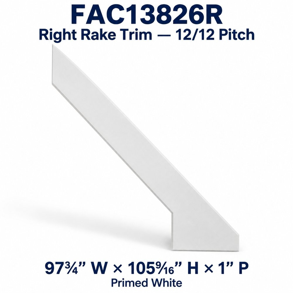 FAC13826R Right Rake Trim — 12/12 Pitch; 97¾″ W × 105⁹⁄₁₆″ H × 1″ P; primed white