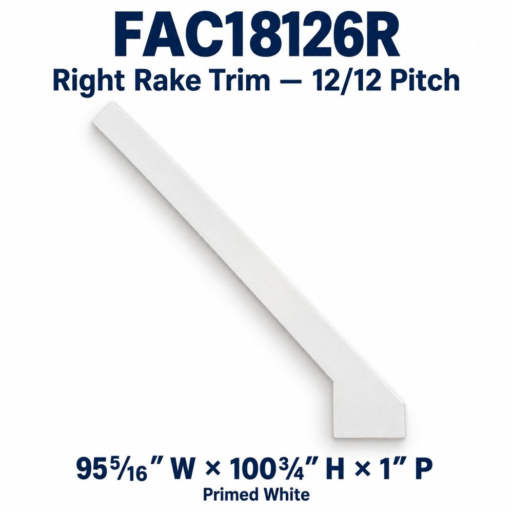 FAC18126R Right Rake Trim — 12/12 Pitch; 95⁵⁄₁₆″ W × 100¾″ H × 1″ P; primed white