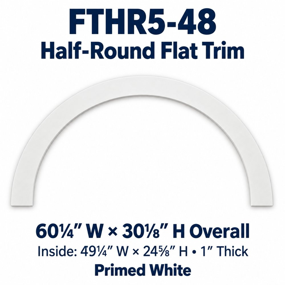 FTHR5-48 Half-Round Flat Trim; 60¼″ W × 30⅛″ H Overall; Inside: 49¼″ W × 24⅝″ H • 1″ Thick