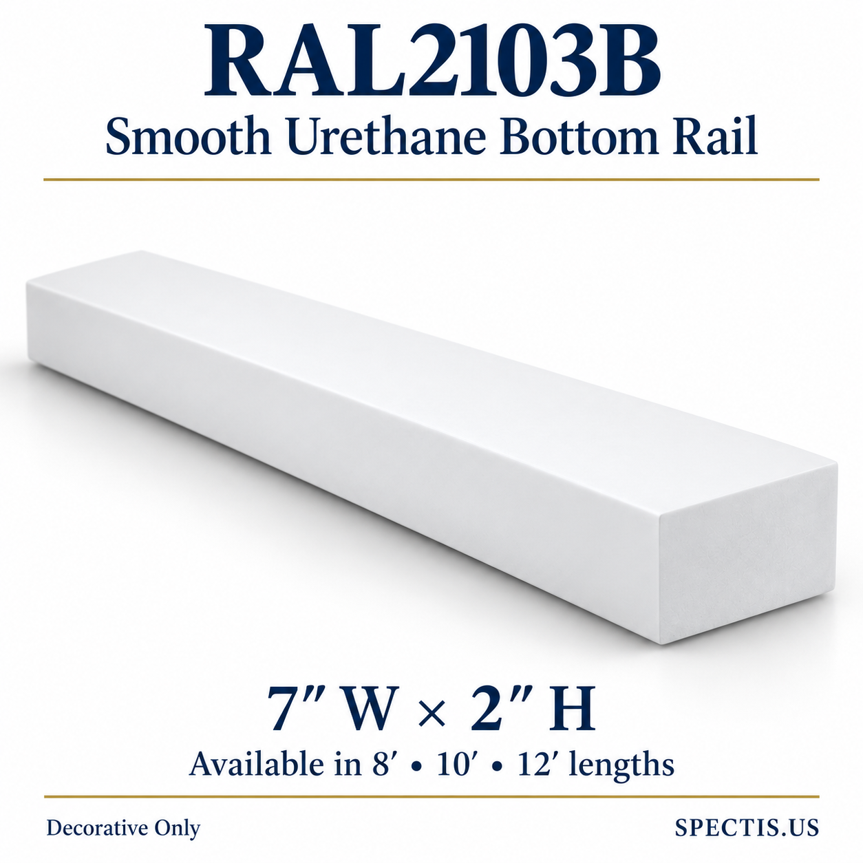 RAL2103B Spectis Smooth Urethane Bottom Rail — 7 inches wide by 2 inches high