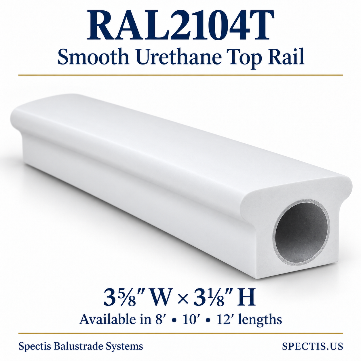 RAL2104T Spectis Smooth Urethane Top Rail — 3⅝ inches wide by 3⅛ inches high