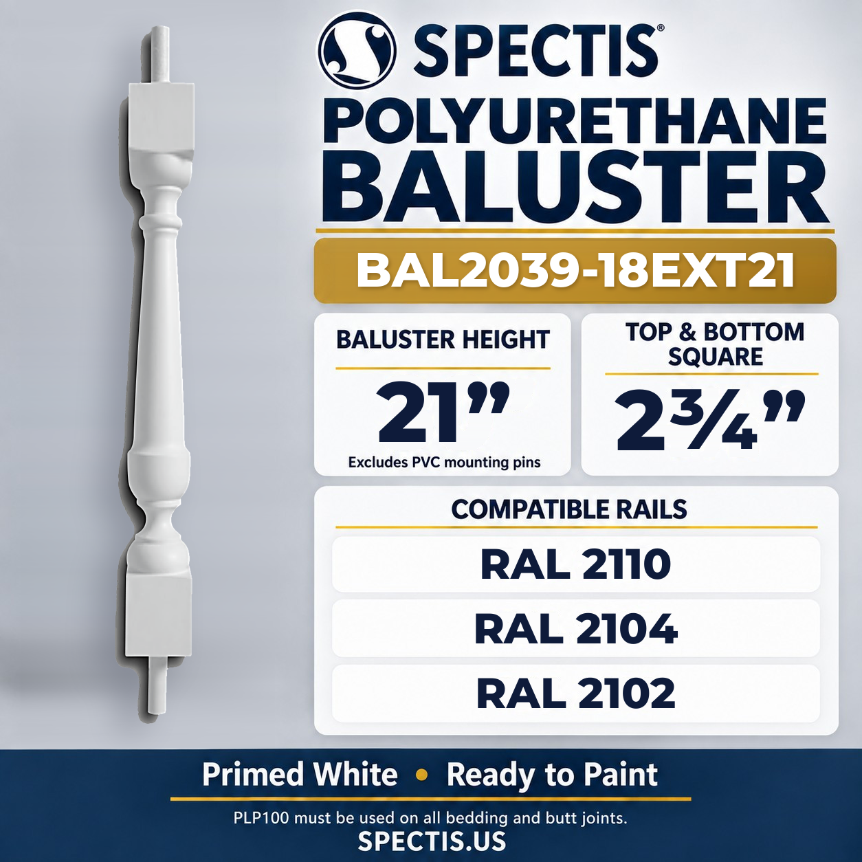 BAL2039-18EXT21 Spectis Polyurethane Baluster — 21″ H × 2 3/4″ Square; dimensions and compatible rails