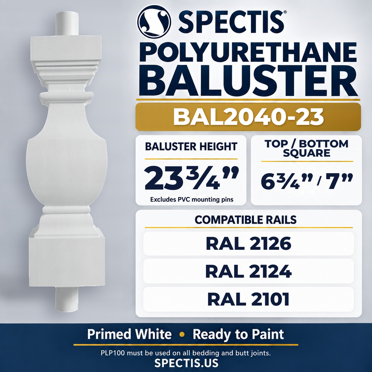 BAL2040-23 Spectis Polyurethane Baluster — 23 3/4″ H, 6 3/4″ / 7″ Square Ends; dimensions and compatible rails