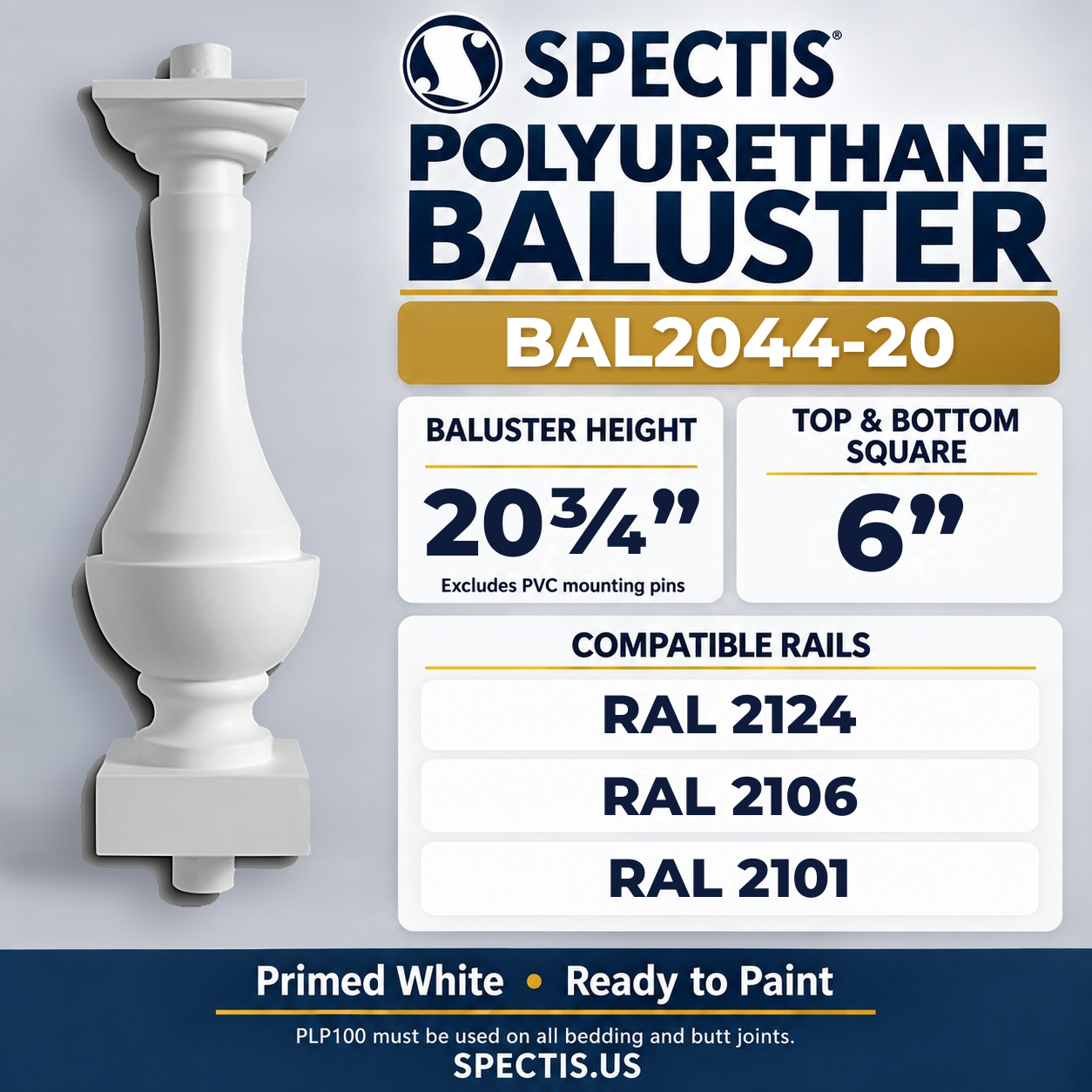 BAL2044-20 Spectis Polyurethane Baluster — 20 3/4″ H × 6″ Square; dimensions and compatible rails