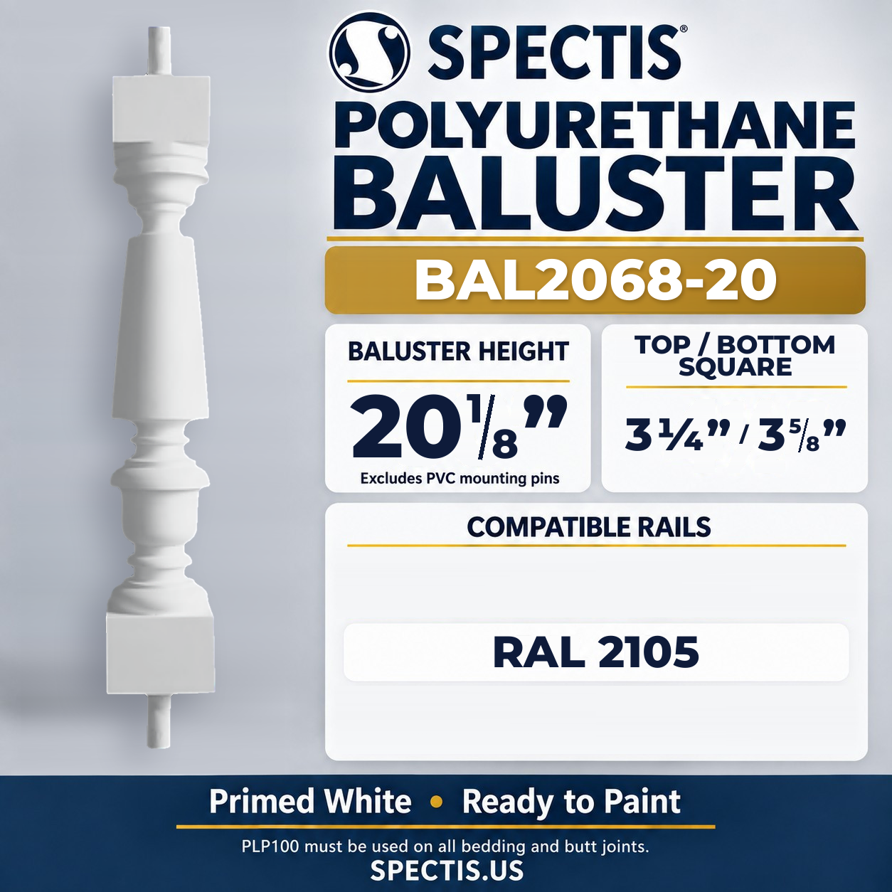 BAL2068-20 Spectis Polyurethane Baluster — 20 1/8″ H, 3 1/4″ / 3 5/8″ Square Ends; dimensions and compatible rails