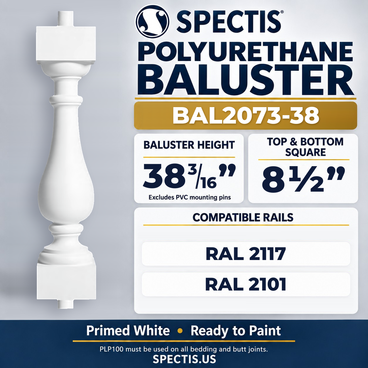 BAL2073-38 Spectis Polyurethane Baluster — 38 3/16″ H × 8 1/2″ Square; dimensions and compatible rails