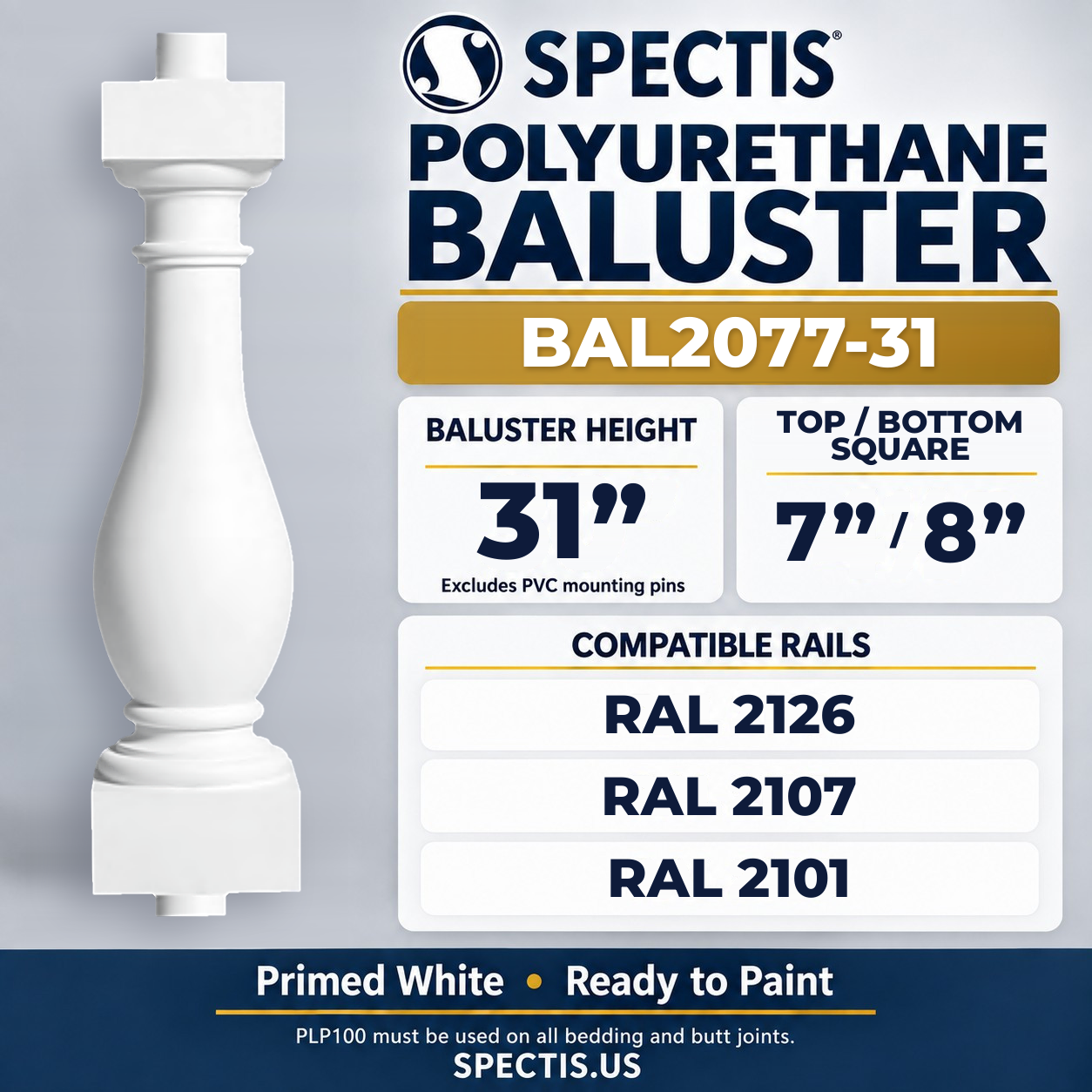 BAL2077-31 Spectis Polyurethane Baluster — 31″ H, 7″ / 8″ Square Ends; dimensions and compatible rails