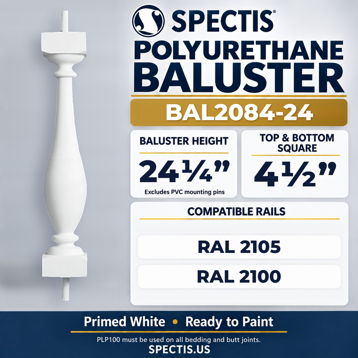 BAL2084-24 Spectis Polyurethane Baluster — 24 1/4″ H × 4 1/2″ Square; dimensions and compatible rails