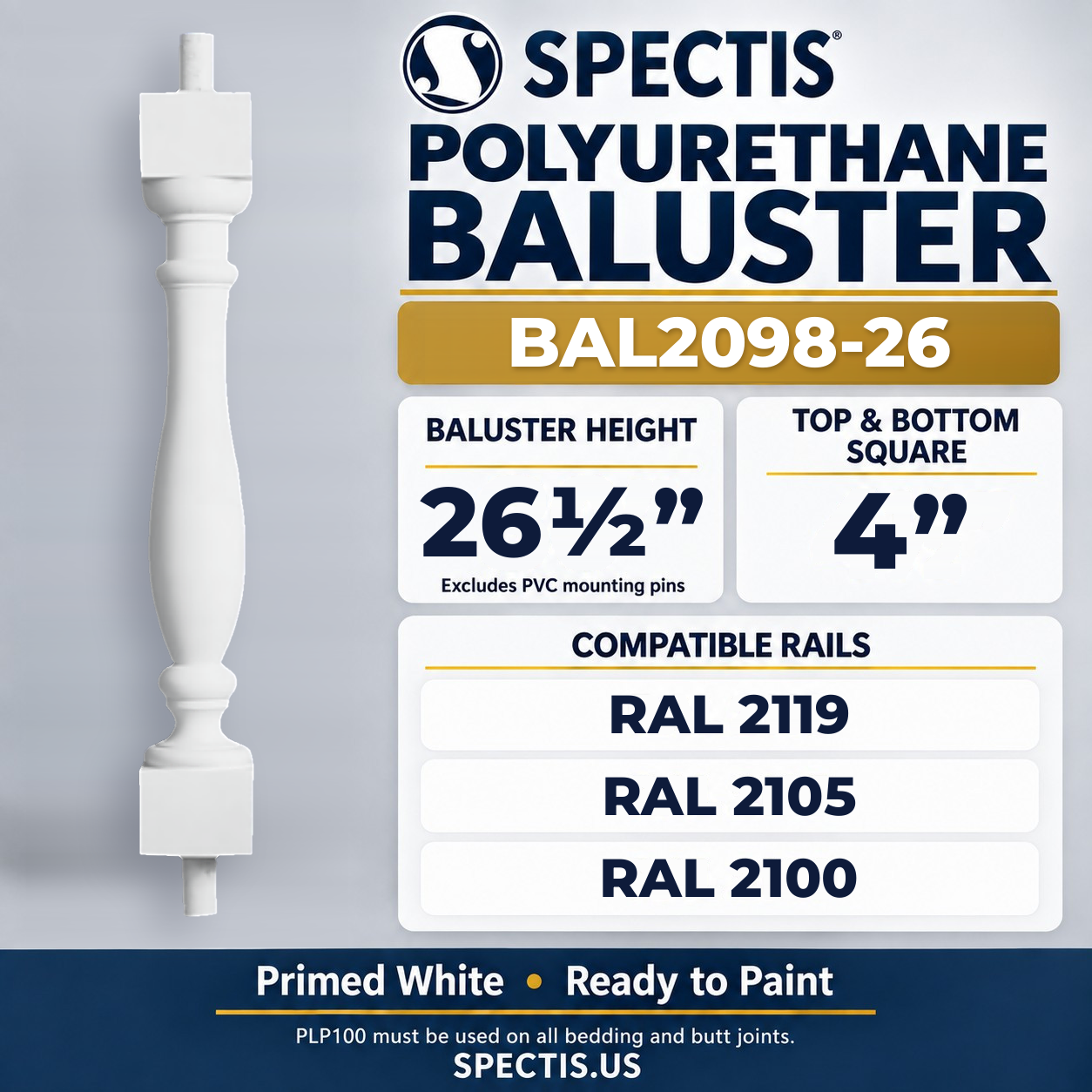 BAL2098-26 Spectis Polyurethane Baluster — 26 1/2″ H × 4″ Square; dimensions and compatible rails