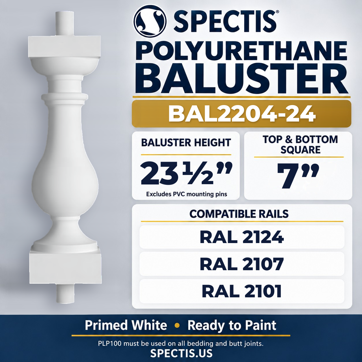 BAL2204-24 Spectis Polyurethane Baluster — 23 1/2″ H × 7″ Square; dimensions and compatible rails