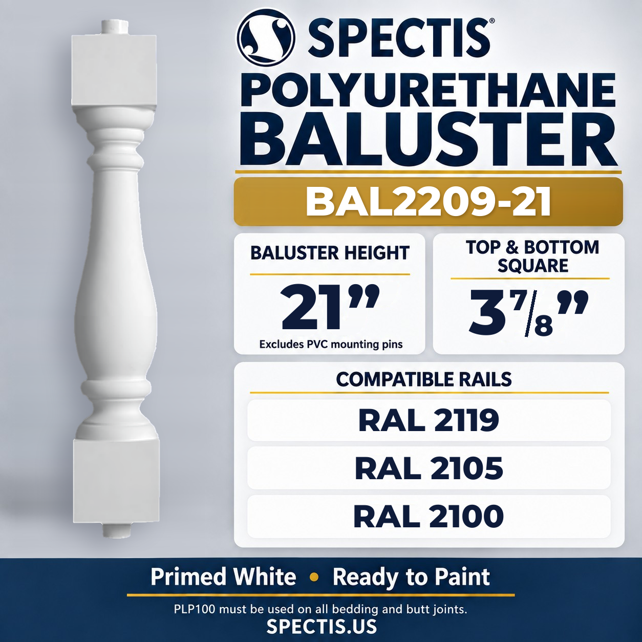 BAL2209-21 Spectis Polyurethane Baluster — 21″ H × 3 7/8″ Square; dimensions and compatible rails