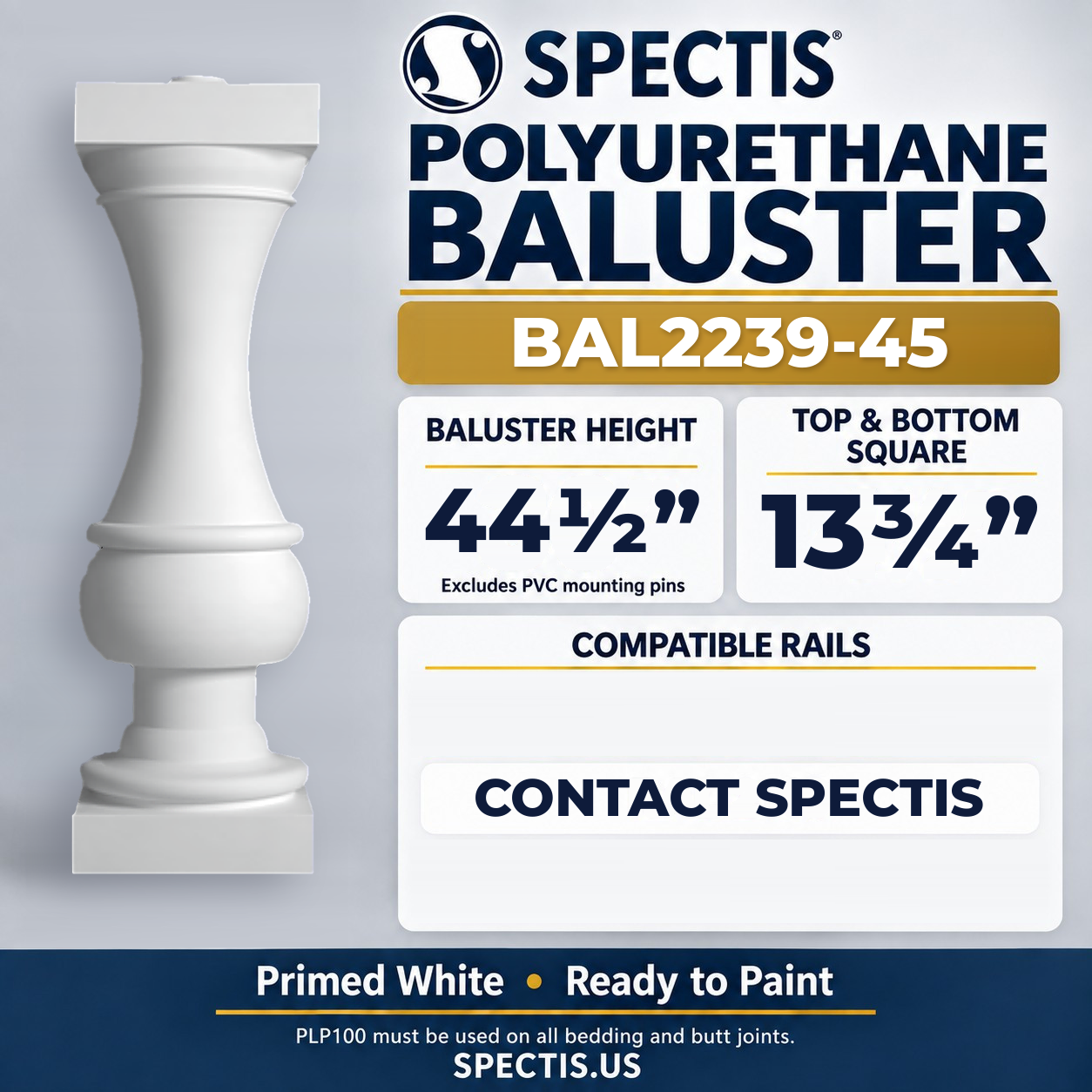 BAL2239-45 Spectis Polyurethane Baluster — 44 1/2″ H × 13 3/4″ Square; dimensions and compatible rails