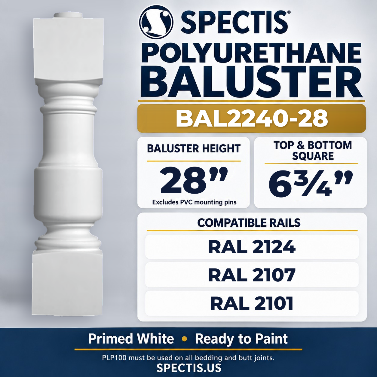 BAL2240-28 Spectis Polyurethane Baluster — 28″ H × 6 3/4″ Square; dimensions and compatible rails