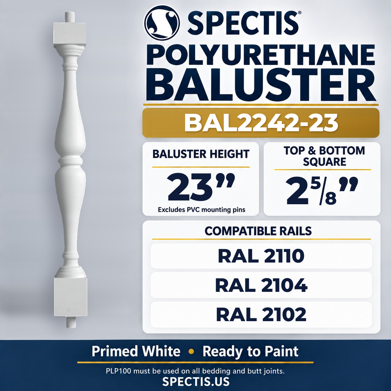 BAL2242-23 Spectis Polyurethane Baluster — 23″ H × 2 5/8″ Square; dimensions and compatible rails