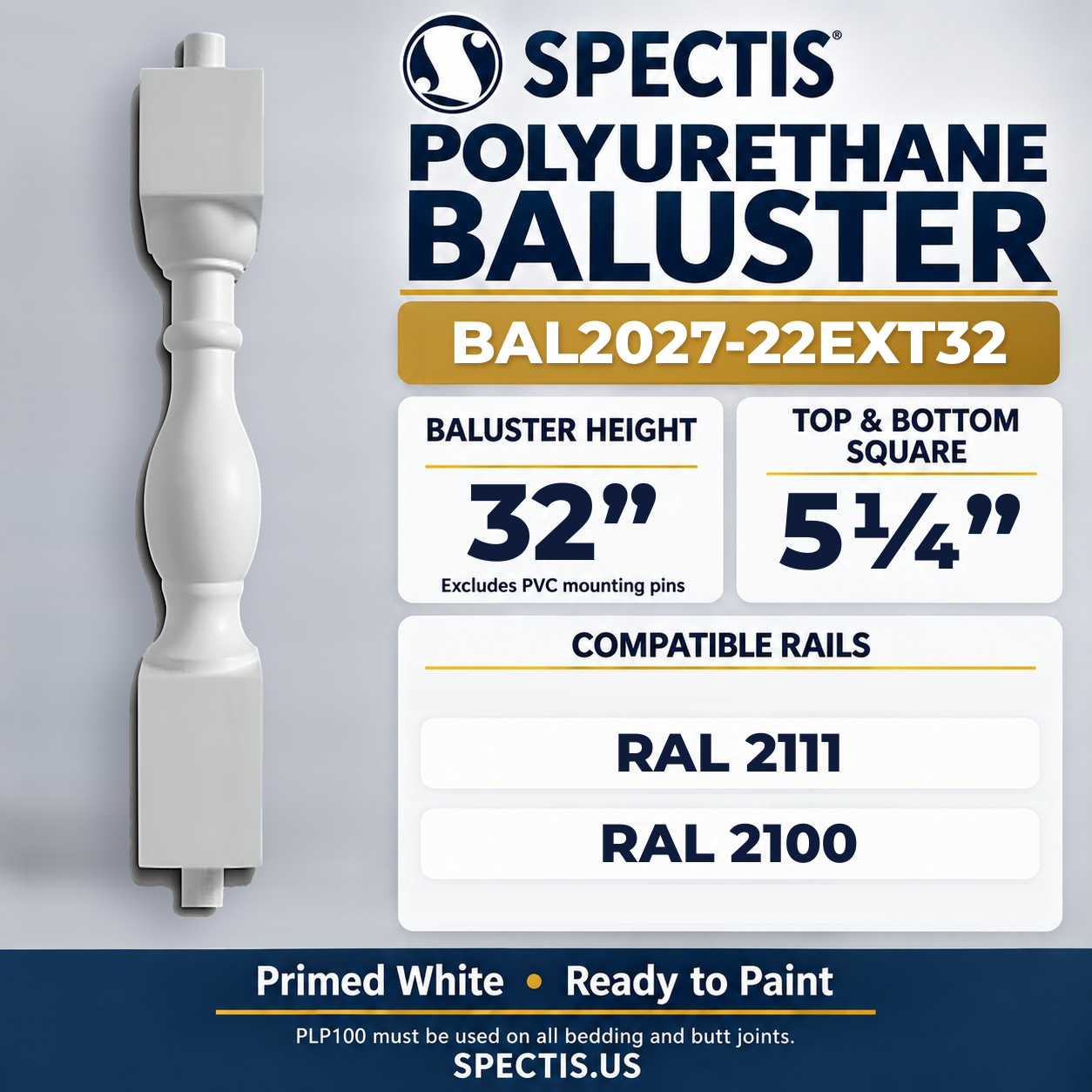 BAL2027-22EXT32 Spectis Polyurethane Baluster — 32″ H × 5 1/4″ Square; dimensions and compatible rails
