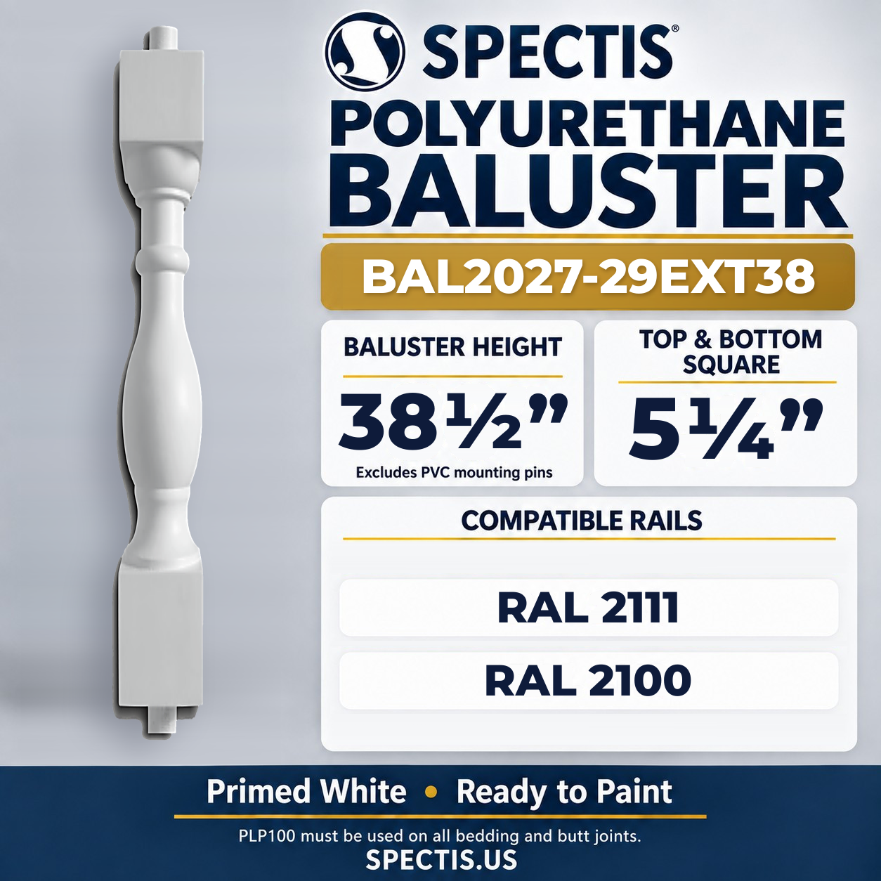 BAL2027-29EXT38 Spectis Polyurethane Baluster — 38 1/2″ H × 5 1/4″ Square; dimensions and compatible rails
