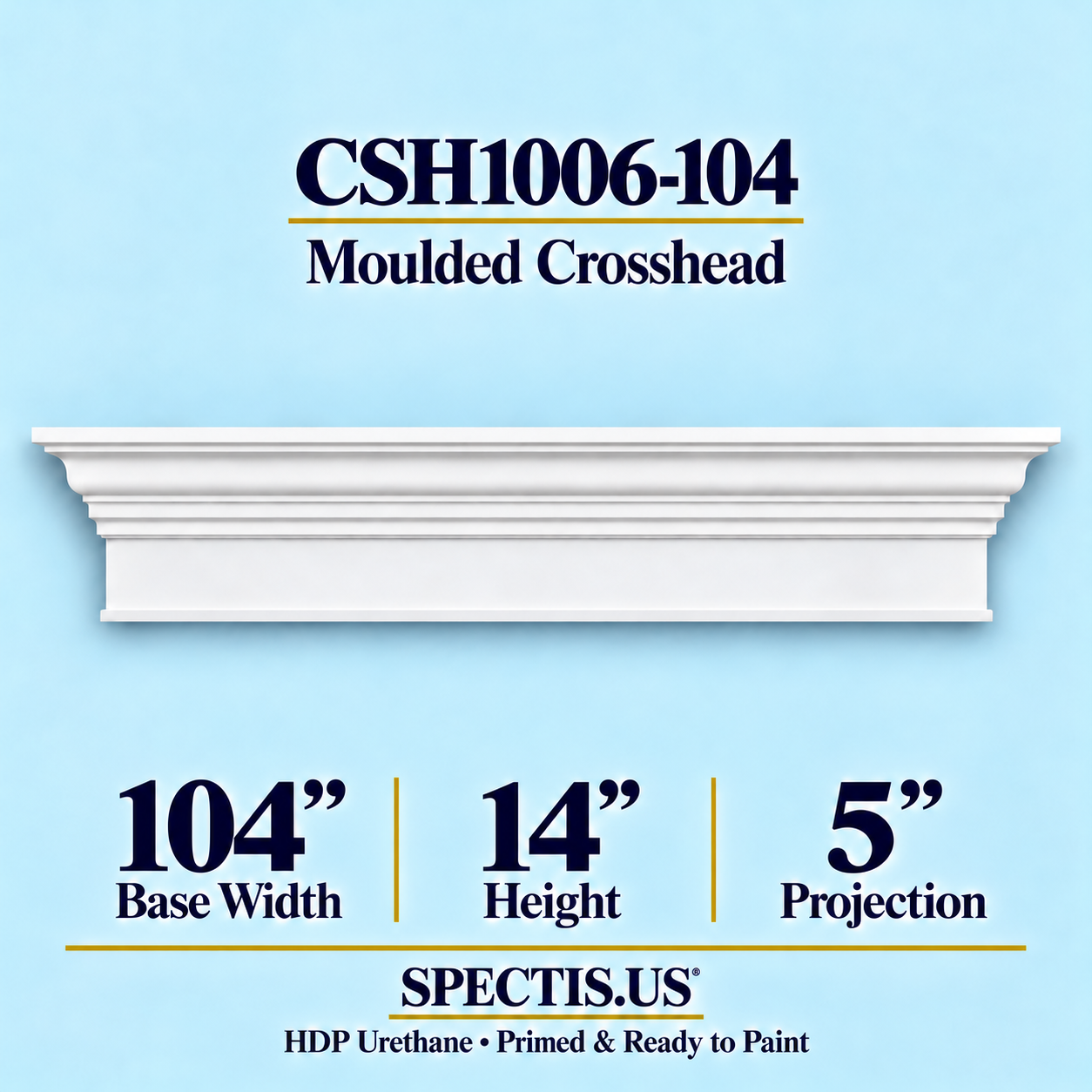 CSH1006-104 Moulded Window & Door Crosshead in primed HDP urethane, 104 inch base width × 14 inch height × 5 inch projection