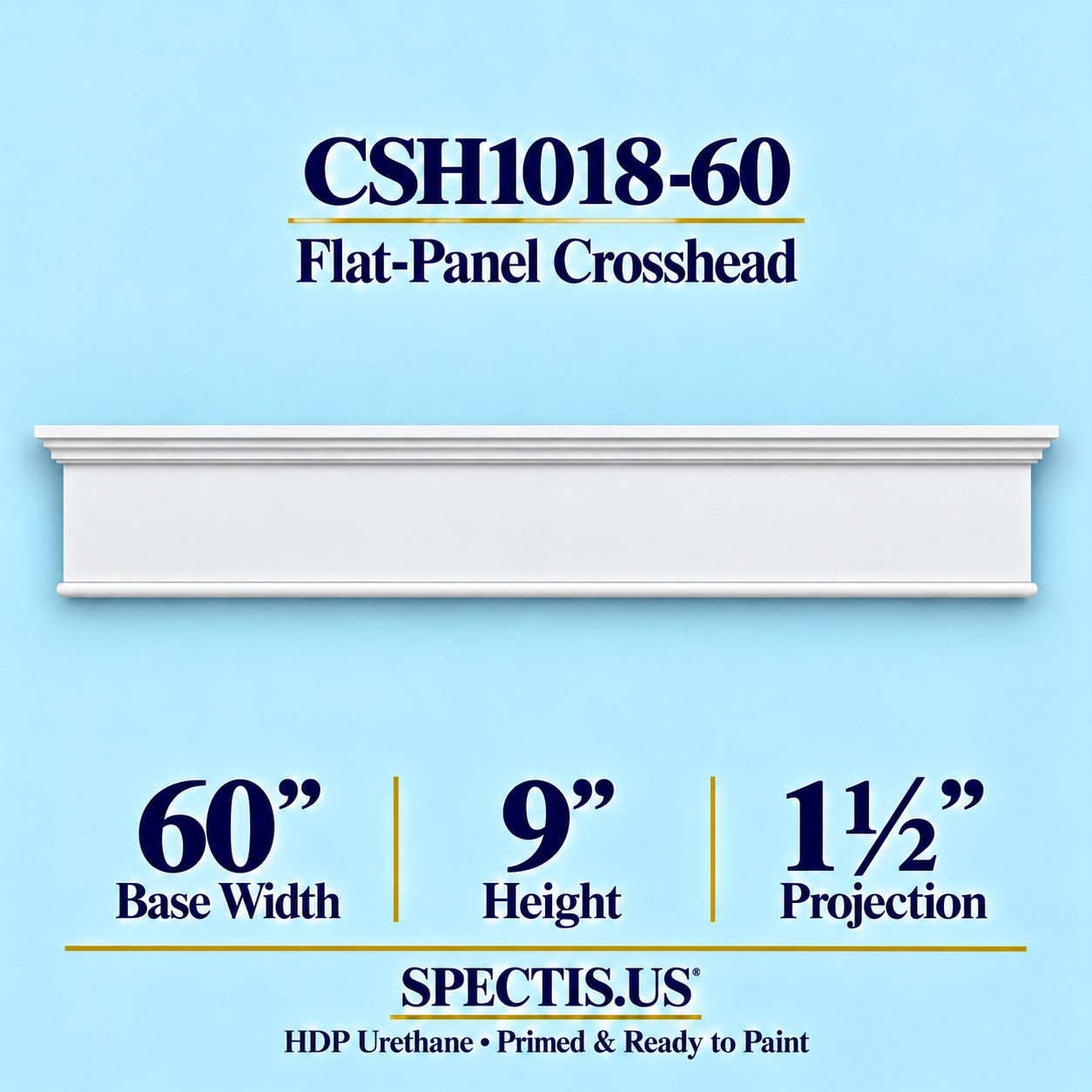 CSH1018-60 Flat-Panel Window & Door Crosshead in primed HDP urethane, 60 inch base width × 9 inch height × 1½ inch projection